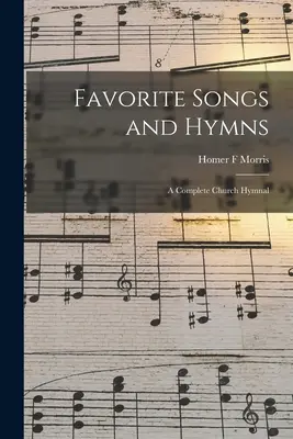 Ulubione pieśni i hymny: kompletny śpiewnik kościelny - Favorite Songs and Hymns: a Complete Church Hymnal