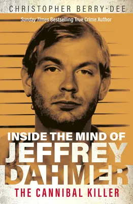 Wewnątrz umysłu Jeffreya Dahmera: Kanibal - Inside the Mind of Jeffrey Dahmer: The Cannibal Killer