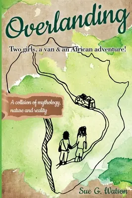 Overlanding: Dwie dziewczyny, van i afrykańska przygoda - Overlanding: Two girls, a van, and an African adventure