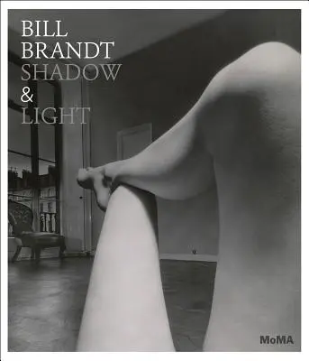 Bill Brandt: Cień i światło - Bill Brandt: Shadow & Light