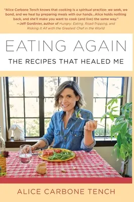 Eating Again: Przepisy, które mnie uzdrowiły - Eating Again: The Recipes That Healed Me