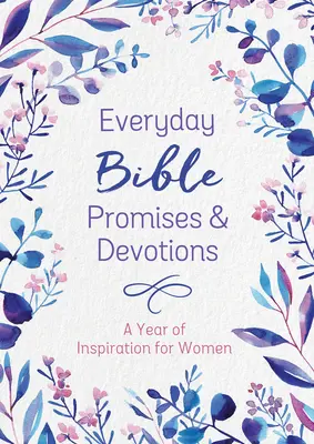 Codzienne biblijne obietnice i nabożeństwa: Rok inspiracji dla kobiet - Everyday Bible Promises and Devotions: A Year of Inspiration for Women