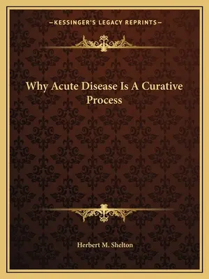 Dlaczego ostra choroba jest procesem leczniczym - Why Acute Disease Is a Curative Process