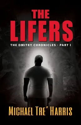 The Lifers, Kroniki Dmitrija - część I - The Lifers, The Dmitry Chronicles - Part I