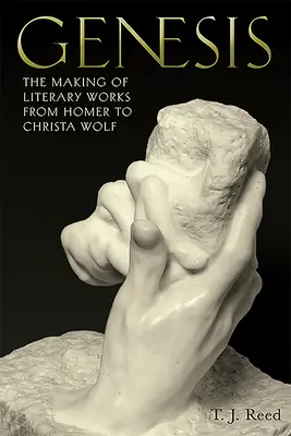 Genesis: Tworzenie dzieł literackich od Homera do Christy Wolf - Genesis: The Making of Literary Works from Homer to Christa Wolf