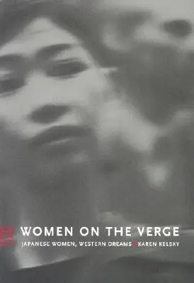 Kobiety na krawędzi: Japońskie kobiety, zachodnie marzenia - Women on the Verge: Japanese Women, Western Dreams