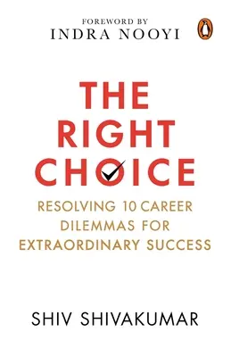 Właściwy wybór: Rozwiązywanie 10 dylematów związanych z karierą w celu osiągnięcia niezwykłego sukcesu - The Right Choice: Resolving 10 Career Dilemmas for Extraordinary Success