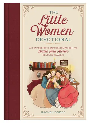 The Little Women Devotional: Rozdział po rozdziale towarzyszący ukochanemu klasykowi Louisy May Alcott - The Little Women Devotional: A Chapter-By-Chapter Companion to Louisa May Alcott's Beloved Classic