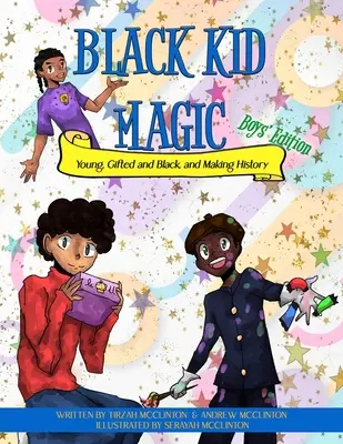 Black Kid Magic: Młody, utalentowany i czarny oraz tworzenie historii - Black Kid Magic: Young, Gifted and Black, and Making History