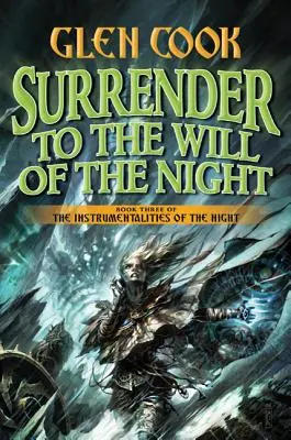 Poddać się woli nocy: Księga trzecia serii Instrumentalities of the Night - Surrender to the Will of the Night: Book Three of the Instrumentalities of the Night