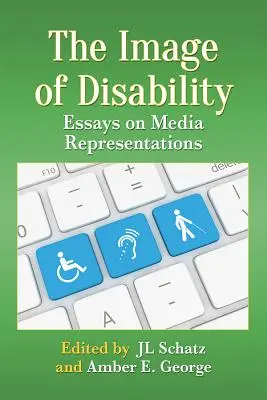 Obraz niepełnosprawności: Eseje o reprezentacjach medialnych - Image of Disability: Essays on Media Representations
