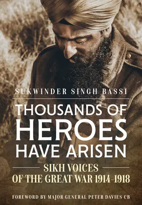 Powstało tysiące bohaterów: sikhijskie głosy o Wielkiej Wojnie 1914-1918 - Thousands of Heroes Have Arisen: Sikh Voices of the Great War 1914-1918