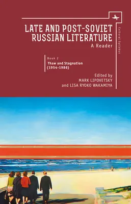 Późna i postradziecka literatura rosyjska: A Reader, Vol. II - Late and Post Soviet Russian Literature: A Reader, Vol. II