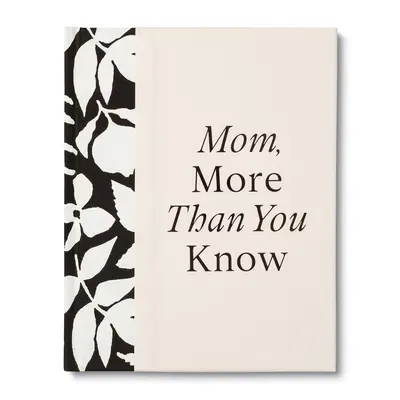 Mamo, więcej niż wiesz: Pamiątkowy zeszyt do wypełniania, by okazać mamie wdzięczność - Mom, More Than You Know: A Keepsake Fill-In Gift Book to Show Your Appreciation for Mom