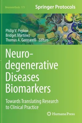 Biomarkery chorób neurodegeneracyjnych: W kierunku przełożenia badań na praktykę kliniczną - Neurodegenerative Diseases Biomarkers: Towards Translating Research to Clinical Practice