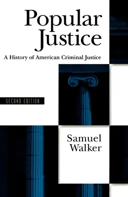 Popular Justice: Historia amerykańskiego wymiaru sprawiedliwości w sprawach karnych - Popular Justice: A History of American Criminal Justice