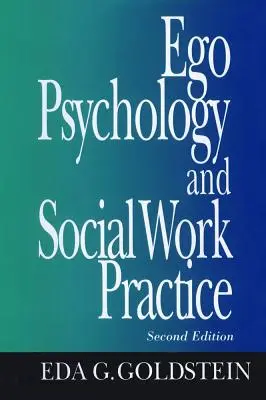 Psychologia ego i praktyka pracy socjalnej: wydanie 2 - Ego Psychology and Social Work Practice: 2nd Edition