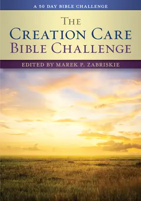 Biblijne wyzwanie Creation Care: 50-dniowe wyzwanie biblijne - The Creation Care Bible Challenge: A 50 Day Bible Challenge