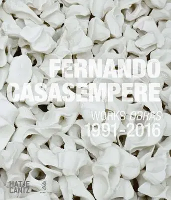 Fernando Casasempere: Prace z lat 1991-2016 - Fernando Casasempere: Works 1991-2016