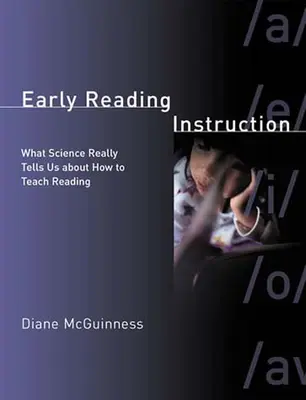 Wczesne nauczanie czytania: Co nauka naprawdę mówi nam o tym, jak uczyć czytania - Early Reading Instruction: What Science Really Tells Us about How to Teach Reading