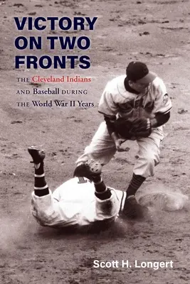 Zwycięstwo na dwóch frontach: Cleveland Indians i baseball w czasach II wojny światowej - Victory on Two Fronts: The Cleveland Indians and Baseball Through the World War II Era