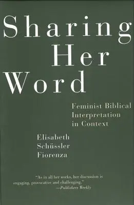 Dzielenie się jej słowem: Feministyczna interpretacja biblijna w kontekście - Sharing Her Word: Feminist Biblical Interpretation in Context