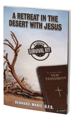 Rekolekcje na pustyni z Jezusem: Wielkopostny zestaw przetrwania - A Retreat in the Desert with Jesus: A Lenten Survival Kit