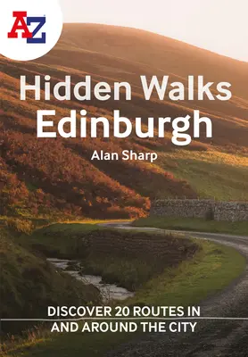 A-Z Edinburgh Hidden Walks: Discover 20 Routes in and Around the City: Odkryj 20 tras w mieście i wokół niego - A A-Z Edinburgh Hidden Walks: Discover 20 Routes in and Around the City: Discover 20 Routes in and Around the City