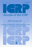 Publikacja ICRP 54 - Indywidualne monitorowanie spożycia radionuklidów przez pracowników: Projektowanie i interpretacja - ICRP Publication 54 - Individual Monitoring for Intakes of Radionuclides by Workers: Design and Interpretation