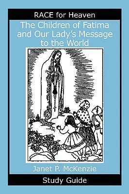 Dzieci z Fatimy i orędzie Matki Bożej dla świata - przewodnik do studiowania - The Children of Fatima and Our Lady's Message to the World Study Guide