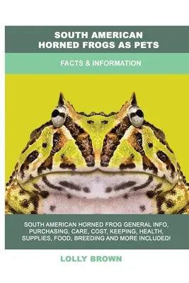 Południowoamerykańskie żaby rogate jako zwierzęta domowe: Fakty i informacje - South American Horned Frogs as Pets: Facts & Information