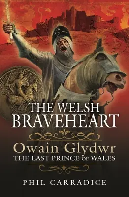 Walijski Braveheart: Owain Glydwr, ostatni książę Walii - The Welsh Braveheart: Owain Glydwr, the Last Prince of Wales