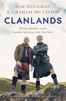 Clanlands: Whisky, wojna i szkocka przygoda jak żadna inna - Clanlands: Whisky, Warfare, and a Scottish Adventure Like No Other