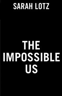 The Impossible Us