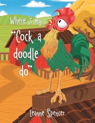 Where Is My Cock a Doodle Do