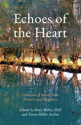 Echa serca: Zbiór opowieści matek i córek - Echoes of the Heart: Collection of Stories from Mothers and Daughters