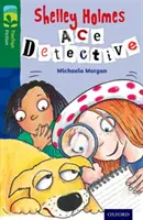 Oxford Reading Tree TreeTops Fiction: Poziom 12 Więcej Pakiet A: Shelley Holmes Ace Detective - Oxford Reading Tree TreeTops Fiction: Level 12 More Pack A: Shelley Holmes Ace Detective