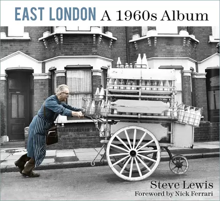 Wschodni Londyn: Album z lat sześćdziesiątych - East London: A 1960s Album