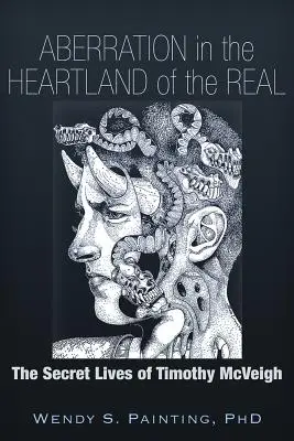 Aberracja w sercu rzeczywistości: sekretne życie Timothy'ego McVeigha - Aberration in the Heartland of the Real: The Secret Lives of Timothy McVeigh