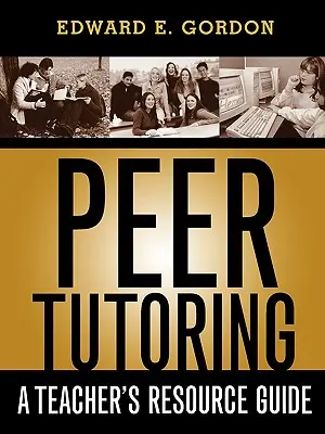 Tutoring rówieśniczy: Przewodnik dla nauczycieli - Peer Tutoring: A Teacher's Resource Guide