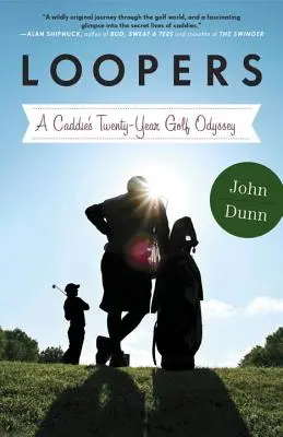 Loopers: Dwudziestoletnia golfowa odyseja kadeta - Loopers: A Caddie's Twenty-Year Golf Odyssey