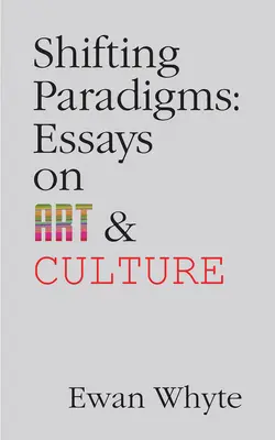 Shifting Paradigms: Eseje o sztuce i kulturze, tom 76 - Shifting Paradigms: Essays on Art and Culturevolume 76