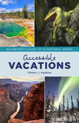 Dostępne wakacje: Przewodnik dla wtajemniczonych po 10 parkach narodowych - Accessible Vacations: An Insider's Guide to 10 National Parks