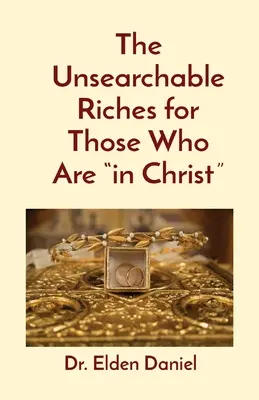 Niezbadane bogactwa dla tych, którzy są w Chrystusie - The Unsearchable Riches for Those Who Are in Christ