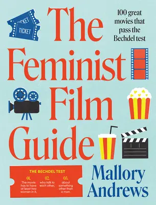 Feministyczny przewodnik filmowy: 100 świetnych filmów do obejrzenia (które również przeszły test Bechdel) - The Feminist Film Guide: 100 Great Films to See (That Also Pass the Bechdel Test)