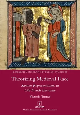 Teoretyzowanie średniowiecznej rasy: reprezentacje Saracenów w dawnej literaturze francuskiej - Theorizing Medieval Race: Saracen Representations in Old French Literature