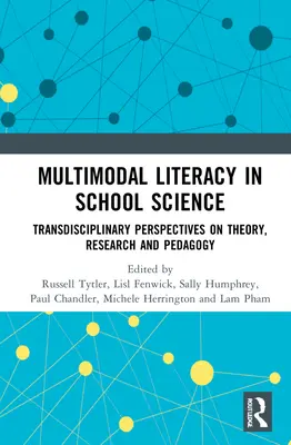 Multimodalne umiejętności czytania i pisania w nauce szkolnej: Transdyscyplinarne perspektywy teorii, badań i pedagogiki - Multimodal Literacy in School Science: Transdisciplinary Perspectives on Theory, Research and Pedagogy