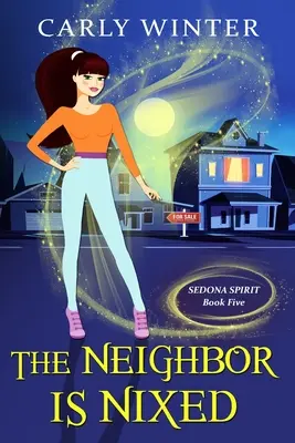 The Neighbor is Nixed (Humorystyczna tajemnica paranormalna) - The Neighbor is Nixed (A Humorous Paranormal Cozy Mystery)