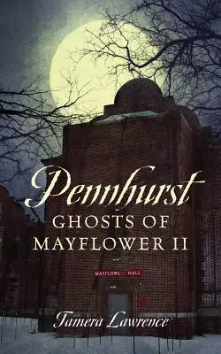 Duchy Pennhurst z Mayflower II - Pennhurst Ghosts of Mayflower II