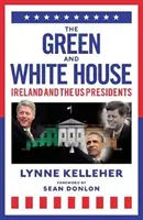 Zielony i Biały Dom - Irlandia i prezydenci USA - Green & White House - Ireland and the US Presidents